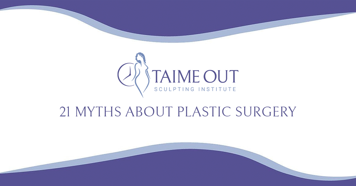 21 Myths About Plastic Surgery